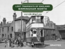 Lost Tramways of England: Birmingham North - Book