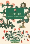 Tudor Book of the Garden - Book