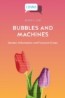 Bubbles and Machines : Gender, Information and Financial Crises - Book