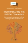 Incorporating the Digital Commons : Corporate Involvement in Free and Open Source Software - Book