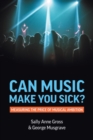 Can Music Make You Sick? Measuring the Price of Musical Ambition - Book