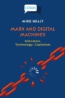 Marx and Digital Machines : Alienation, Technology, Capitalism - Book