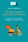 The Fight Against Platform Capitalism : An Inquiry into the Global Struggles of the Gig Economy - Book