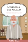 Las Memorias del Abuelo : Un Diario de Memorias Para Un Nieto - Book