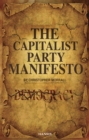 The Capitalist Party Manifesto : Defects within our democracy and what we can do to change it! - Book