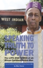 Speaking Truth To Power : The Life and Times of an African Caribbean British Man The Authorised Biography of Arthur France, MBE - Book