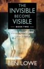 The Invisible Become Visible: Book Two : Gold, Greed and Insurgency - eBook