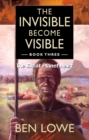 The Invisible Become Visible: Book Three : The Great Planet Heist - eBook