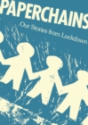 Paperchains : Our Stories from Lockdown - Book