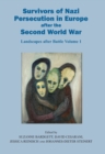 Survivors of Nazi Persecution in Europe after the Second World War : Landscapes after Battle, Volume 1 - Book