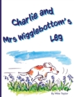 Charlie and Mrs Wigglebottom's Leg - Book
