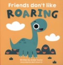 Friends Don't Like Roaring - Book