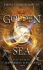 Golden Sea : Book Two in the Mapmaking Magicians Series - Book