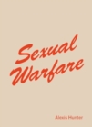 Alexis Hunter : <i>Sexual Warfare</i> - Book