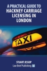 A Practical Guide to Hackney Carriage Licensing in London - Book