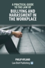 A Practical Guide to the Law of Harassment in the Workplace - Book