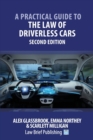 A Practical Guide to the Law of Driverless Cars : Second Edition - Book
