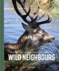 Wild Neighbours : Portraits of London's Magnificent Creatures - Book