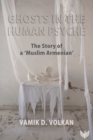 Ghosts in the Human Psyche : The Story of a 'Muslim Armenian' - Book