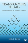 Transforming Themes : Creative Perspectives on Therapeutic Interaction - Book