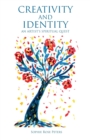 Creativity And Identity : An Artist's Spiritual Quest - Book