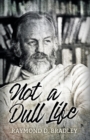 Not a Dull Life - Book