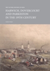 The Victoria History of Essex: Harwich, Dovercourt and Parkeston in the 19th Century - Book