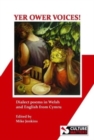 Yer Ower Voices! : Dialect poems in Welsh and English from Cymru - Book