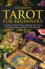 Tarot for Beginners : A Guide to Psychic Tarot Reading, Real Tarot Card Meanings, and Simple Tarot Spreads - Book