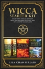 Wicca Starter Kit : Wicca for Beginners, Finding Your Path, and Living a Magical Life - Book