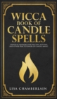 Wicca Book of Candle Spells : A Beginner's Book of Shadows for Wiccans, Witches, and Other Practitioners of Candle Magic - Book