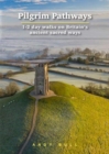 Pilgrim Pathways: 1-2 day walks on Britain's Ancient Sacred Ways - Book