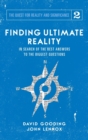 Finding Ultimate Reality : In Search of the Best Answers to the Biggest Questions - Book