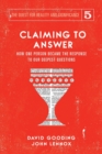 Claiming to Answer : How One Person Became the Response to our Deepest Questions - Book