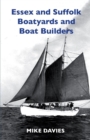 Essex and Suffolk Boatyards and Boat Builders - Book