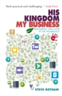 His Kingdom, My Business : Partnering with God in the Workplace - Book