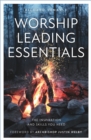 Worship Leading Essentials : The Inspiration and Skills You Need - Book