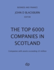 The Top 6000 Companies in Scotland : Companies with assets exceeding GBP3,000,000 - Book