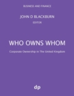 Who Owns Whom : Corporate Ownership in The United Kingdom - Book