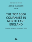 The Top 6000 Companies in North East England : Companies with assets exceeding £750,000 - Book