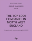 The Top 6000 Companies in North West England : Companies with assets exceeding £6,500,000 - Book