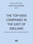The Top 6000 Companies in The East of England : Companies with assets exceeding ?8,000,000 - Book