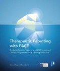 Therapeutic Parenting : An Attachment and Trauma Informed Group Programme and Resource - Book
