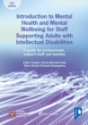 Introduction to Mental Health and Mental Wellbeing for Staff Supporting Adults with Intellectual Disabilities : A guide for professionals, support staff and families - Book