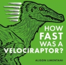 How Fast was a Velociraptor? - Book