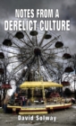 Notes from a Derelict Culture - Book