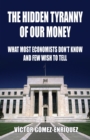 The Hidden Tyranny of our Money - eBook
