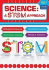 Science: A STEM Approach Year 3 : Biological Sciences • Chemical Sciences • Environmental Sciences • Physical Sciences - Book