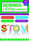 Science: A STEM Approach Year 5 : Biological Sciences * Chemical Sciences * Environmental Sciences * Physical Sciences - Book