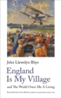 England Is My Village : and The World Owes Me A Living - eBook